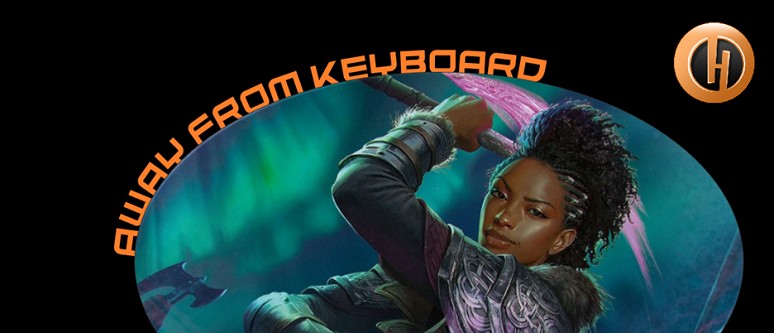 Away From Keyboard - Magic: The Gathering Kaldheim